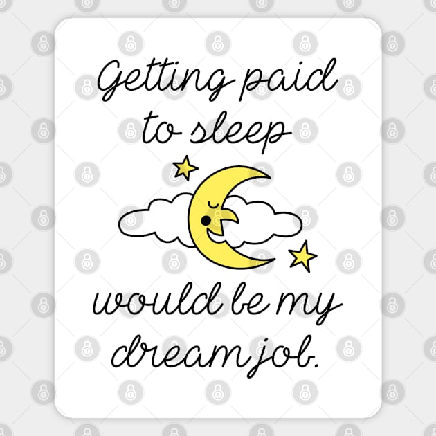 Dream Job Magnet by LuckyFoxDesigns